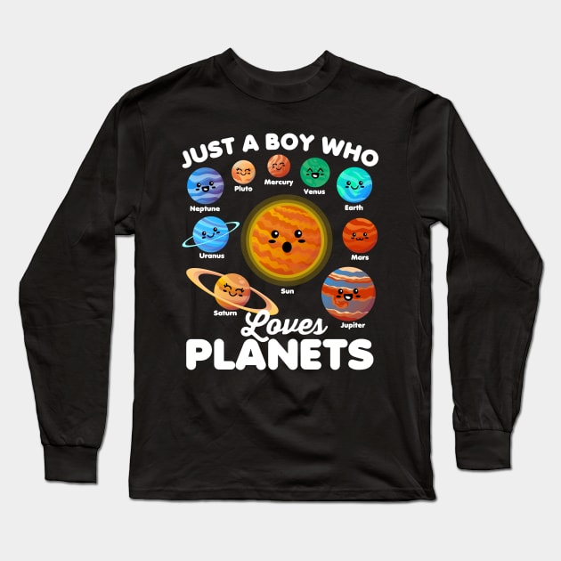 Just a Boy Who Loves Planets Fun Solar System Space Science Long Sleeve T-Shirt by DetourShirts